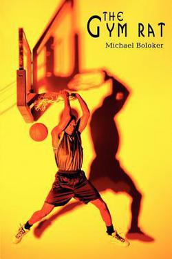 The Gym Rat|Michael Boloker