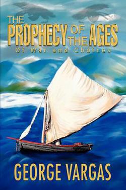 The Prophecy of the Ages|George Vargas