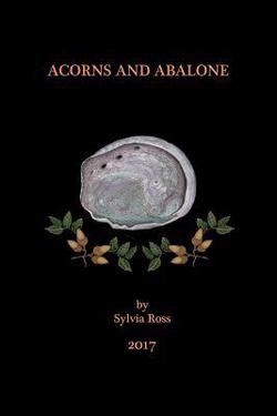 Acorns and Abalone|Sylvia Ross