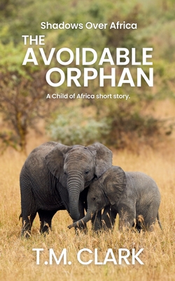The Avoidable Orphan|T. M. Clark