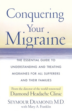 Conquering Your Migraine|Seymour Diamond