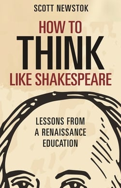 How to Think Like Shakespeare|Scott Newstok