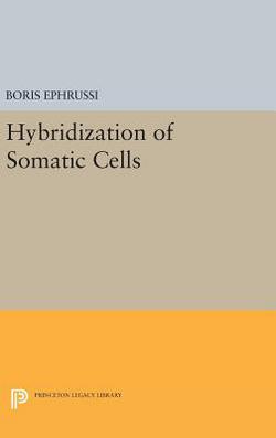 Hybridization of Somatic Cells|Boris Ephrussi