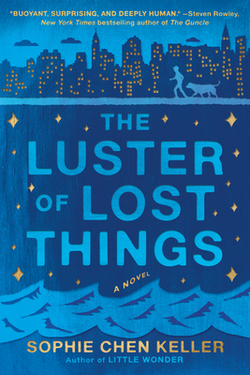 The Luster of Lost Things|Sophie Chen Keller