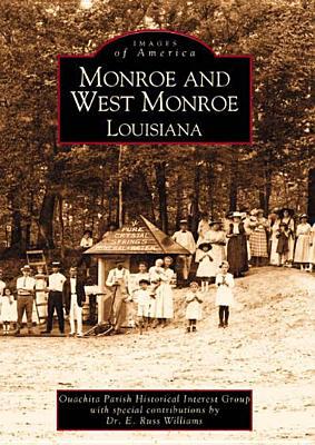 Monroe and West Monroe, Louisiana, by Ouachita Parish Historic Interest Group
