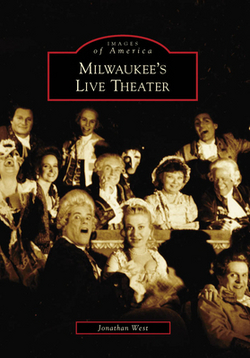 Milwaukee's Live Theater|Jonathan West
