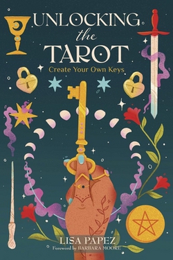 Unlocking the Tarot|Lisa Papez