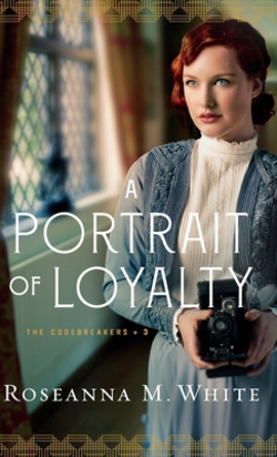 A Portrait of Loyalty|Roseanna M. White