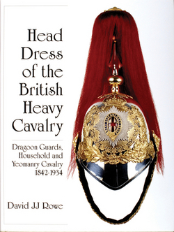 Head Dress of the British Heavy Cavalry|David Jj Rowe