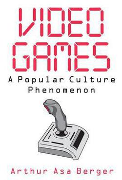 Video Games|Arthur Asa Berger
