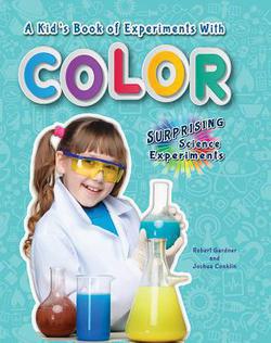 A Kid's Book of Experiments with Color|Robert Gardner