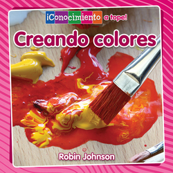 Creando Colores (Creating Colors)|Robin Johnson