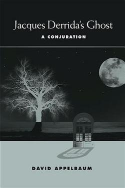 Jacques Derrida's Ghost|David Appelbaum
