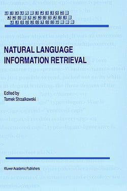 Natural Language Information Retrieval|T. Strzalkowski