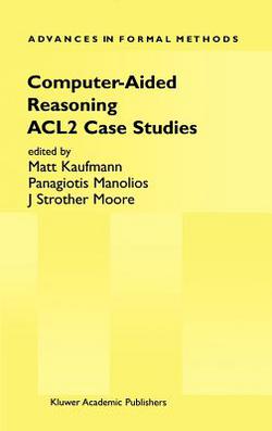 Computer-Aided Reasoning|Matt Kaufmann