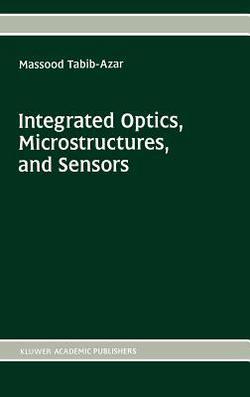 Integrated Optics, Microstructures, and Sensors|Massood Tabib-Azar
