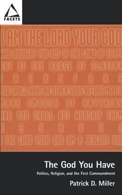 The God You Have|Patrick D. Miller