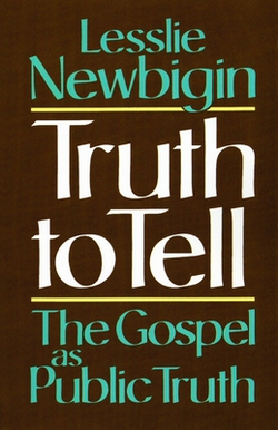 Truth to Tell|Lesslie Newbigin