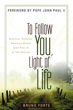 To Follow You, Light of Life|Bruno Forte