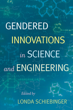 Gendered Innovations in Science and Engineering|Londa Schiebinger