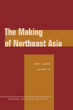 The Making of Northeast Asia|Kent Calder