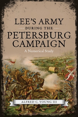 Lee's Army During the Petersburg Campaign|Alfred C. Young, III