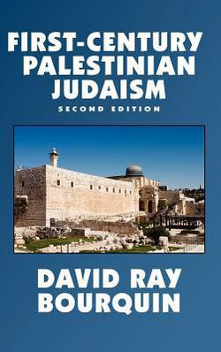 First-Century Palestinian Judaism|David Ray Bourquin