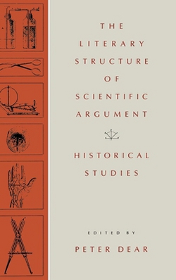 The Literary Structure of Scientific Argument|Peter Dear