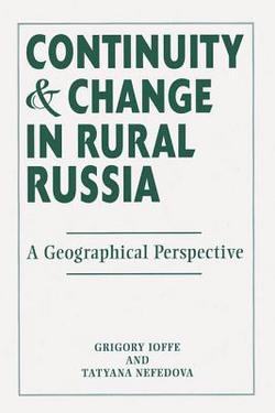 Continuity And Change In Rural Russia A Geographical Perspective|Gregory Ioffe