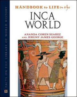 Handbook to Life in the Inca World|Ananda Cohen Suarez