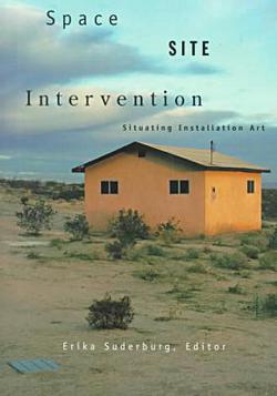 Space, Site, Intervention|Erika Suderburg