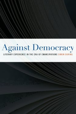 Against Democracy|Simon During