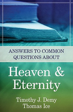 Answers to Common Questions about Heaven & Eternity|Timothy J. Demy
