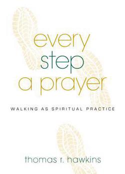 Every Step a Prayer|Thomas R. Hawkins