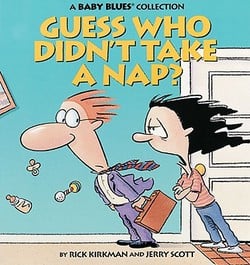 Guess Who Didn't Take a Nap?|Rick Kirkman