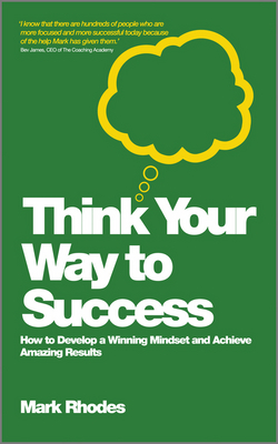 Think Your Way To Success|Mark Rhodes