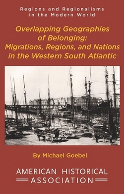 Overlapping Geographies of Belonging|Michael Goebel