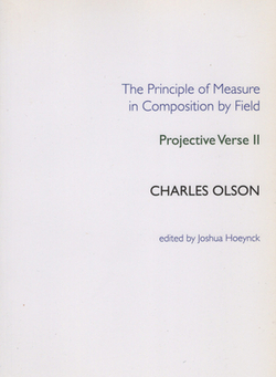 The Principle of Measure in Composition by Field|Charles Olson