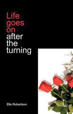 Life Goes On After the Turning|Ella Robertson