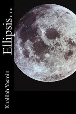 Ellipsis...|Khalilah Yasmin