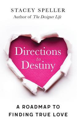 Directions To Destiny|Stacey C. Speller
