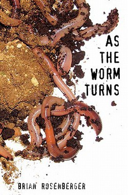 As the Worm Turns|Brian Rosenberger