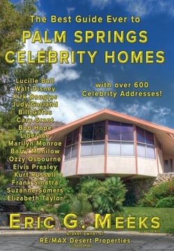 The Best Guide Ever to Palm Springs Celebrity Homes|Eric G. Meeks
