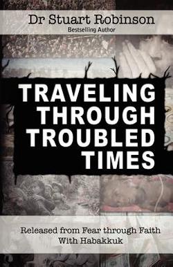Traveling Through Troubled Times|Stuart Robinson