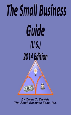 The Small Business Guide 2014 Edition|Owen O. Daniels