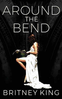 Around The Bend|Britney King
