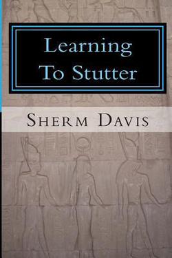 Learning To Stutter|Sherm Davis