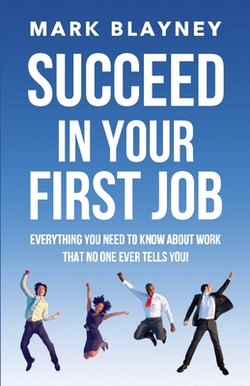 Succeed In Your First Job|Mark Blayney