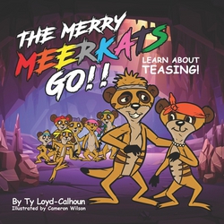 The Merry Meerkats Go!! Learn about Teasing!|Cameron Wilson