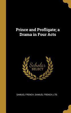 Prince and Profligate|Samuel French